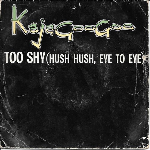 Kajagoogoo : Too Shy (Vocal Et Instrumental) [Vinyle 45 Tours 7"] 1983