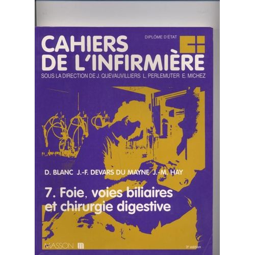 Cahiers De L'infirmière Tome 7 - Foie, Voies Biliaires, Pancréas Et Chirurgie Digestive