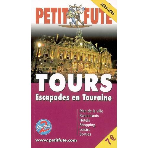 Tours 2005 Escapades En Touraine Le Petit Fute