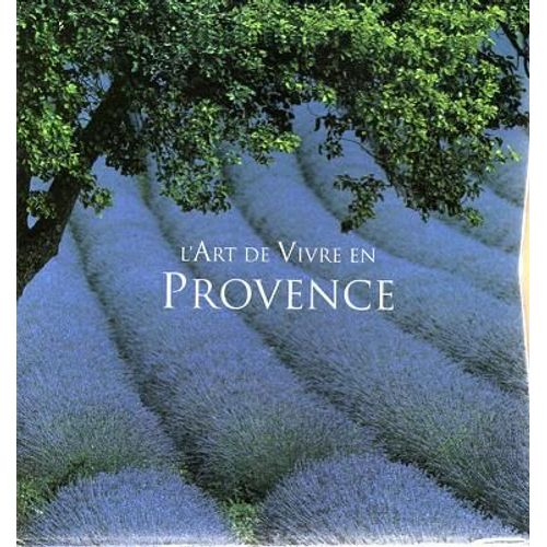 L'art De Vivre En Provence