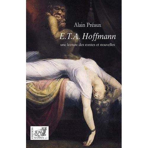 E. T. A. Hoffmann - Une Lecture Des Contes Et Nouvelles