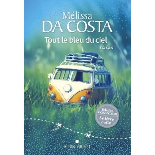 Tout le bleu du ciel - Poche - Melissa Da Costa - Achat Livre ou ebook