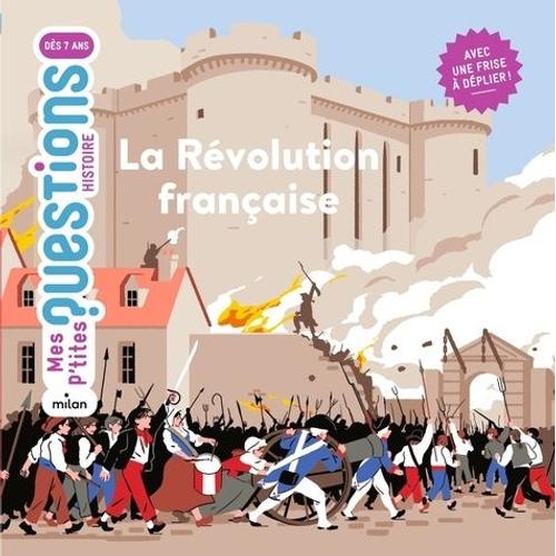 La Révolution Française - Avec Une Frise À Déplier !