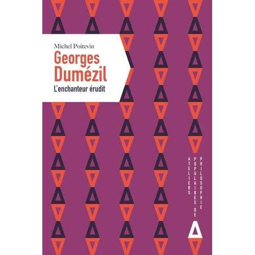 Georges Dumézil, L'enchanteur Érudit