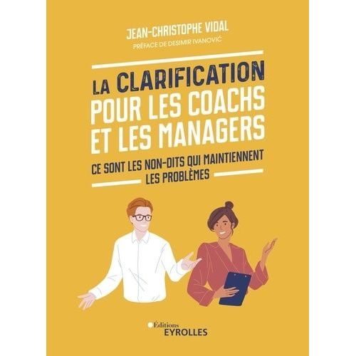 La Clarification Pour Les Coachs Et Les Managers - Ce Sont Les Non-Dits Qui Maintiennent Les Problèmes