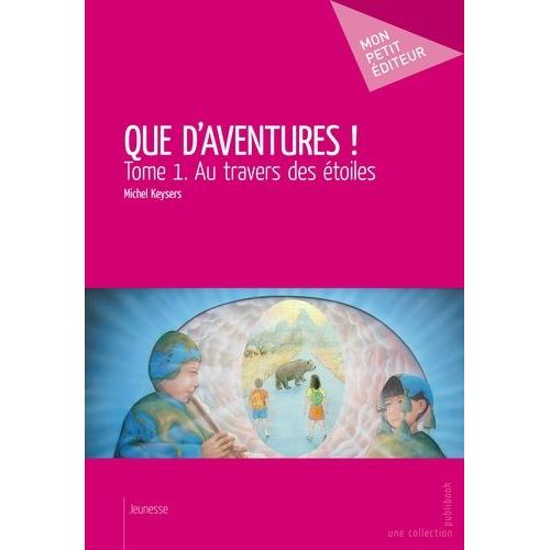 Que D'aventures ! Tome 1 - Au Travers Des Étoiles