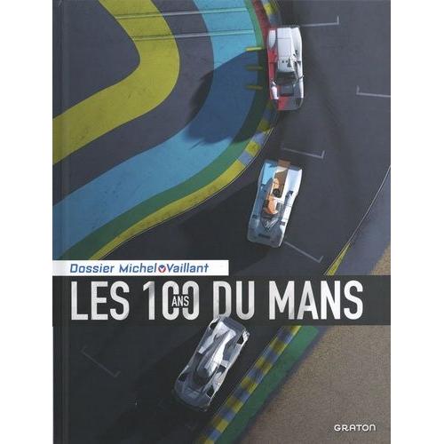 Les 100 Ans Du Mans