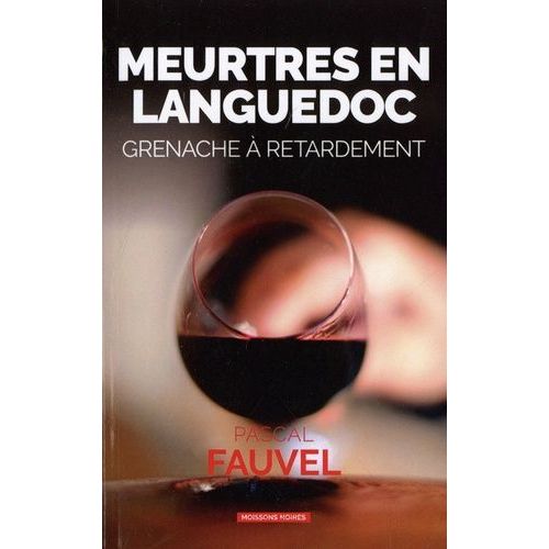 Meurtres En Languedoc - Grenache À Retardement