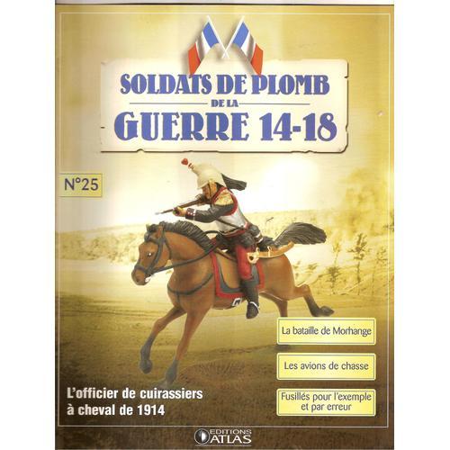 23 : L Officier De Cuirassiers A Cheval De 1914 / Soldats De Plomb De La Guerre 14-18 / Atlas / Revue