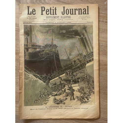 Le Petit Journal - La Catastrophe Du « Victoria », Mort De L’Amiral Tryon Et De 359 Officiers Et Marins Anglais |  Numéro 137 Du 8 Juillet 1893