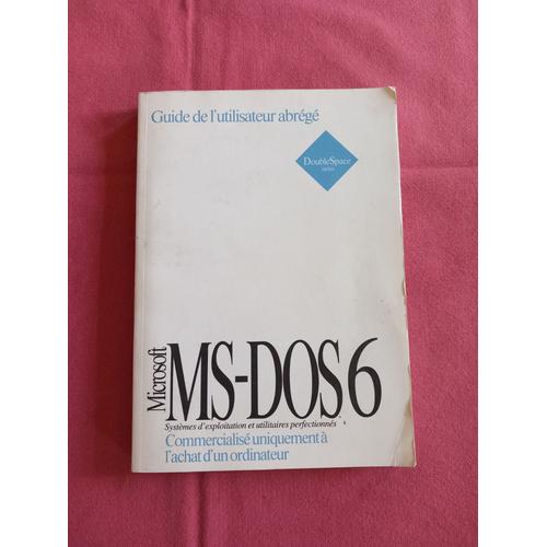 Guide De L'utilisateur Abrégé Ms-Dos6 Édition 1993