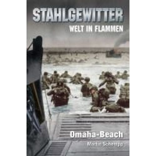Stahlgewitter - Welt In Flammen: Omaha-Beach