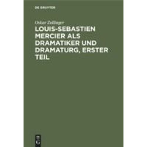 Louis-Sebastien Mercier Als Dramatiker Und Dramaturg, Erster Teil