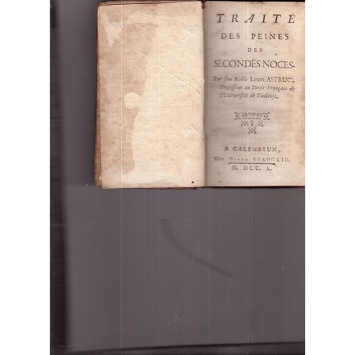 Traite Des Peines Des Secondes Noces Par Feu Noble Louis Astruc 1701