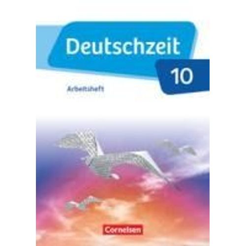 Deutschzeit - Allgemeine Ausgabe. 10. Schuljahr - Arbeitsheft Mit Lösungen