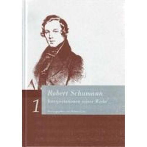 Robert Schumann. Interpretationen Seiner Werke