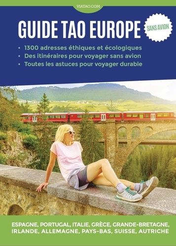 Guide Tao Europe Sans Avion - 1300 Adresses Éthiques Et Écologiques