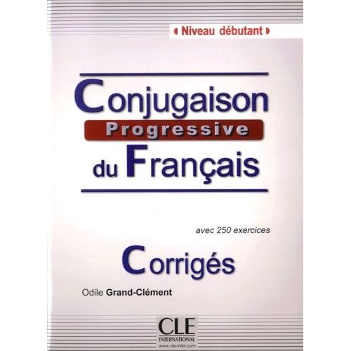 Conjugaison Progressive Du Français Niveau Débutant - Corrigés
