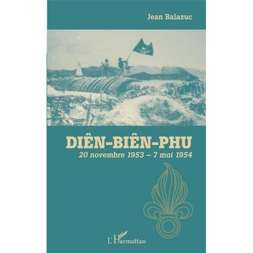 Diên-Biên-Phu - 20 Novembre 1953 - 7 Mai 1954