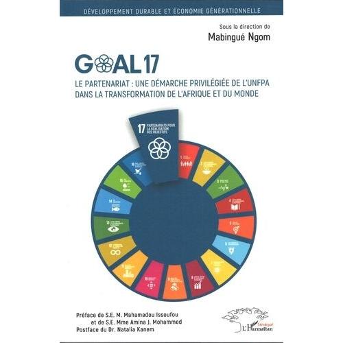 Goal 17 - Le Partenariat : Une Démarche Privilégiée De L'unfpa Dans La Transformation De L'afrique Et Du Monde