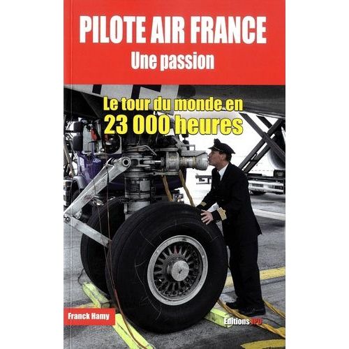 Pilote Air France : Une Passion !