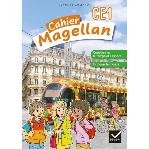 Cahier Magellan Ce1 - Questionner Le Temps Et L'espace, Explorer Le Monde