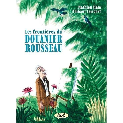 Les Frontières Du Douanier Rousseau