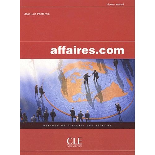 Affaires.Com Niveau Avancé - Méthode De Français Des Affaires