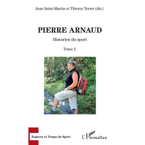 Pierre Arnaud - Tome 2, Historien Du Sport
