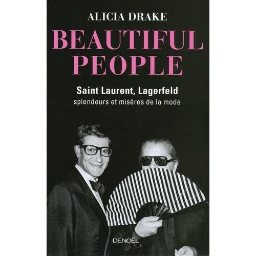 Beautiful People - Saint Laurent, Lagerfeld : Splendeurs Et Misères De La Mode