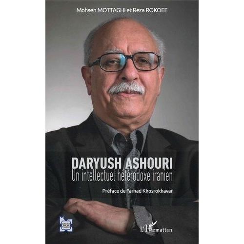 Daryush Ashouri - Un Intellectuel Hétérodoxe Iranien