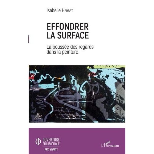 Effondrer La Surface - La Poussée Des Regards Dans La Peinture