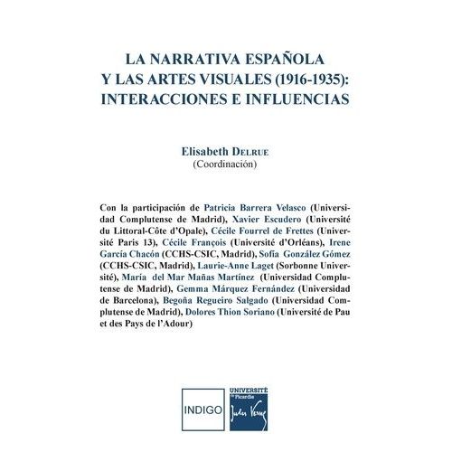 La Narrativa Española Y Las Artes Visuales (1916-1935) : Interacciones E Influencias