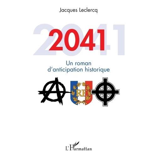 2041 - Un Roman D'anticipation Historique