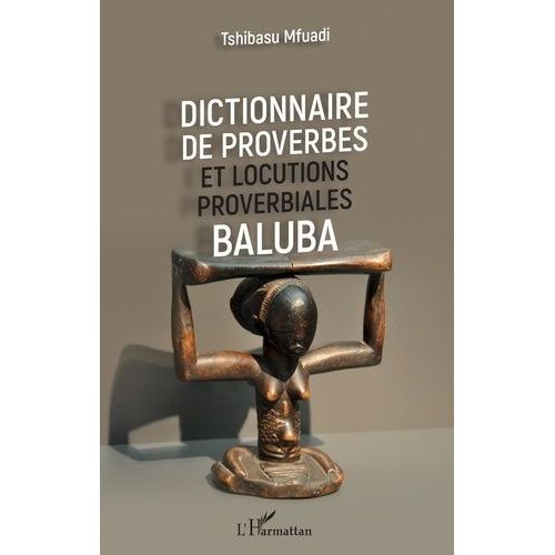 Dictionnaire De Proverbes Et Locutions Proverbiales Baluba
