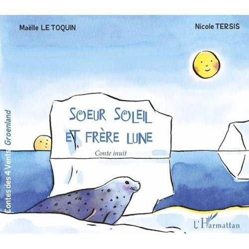 Soeur Soleil Et Frère Lune - Conte Inuit