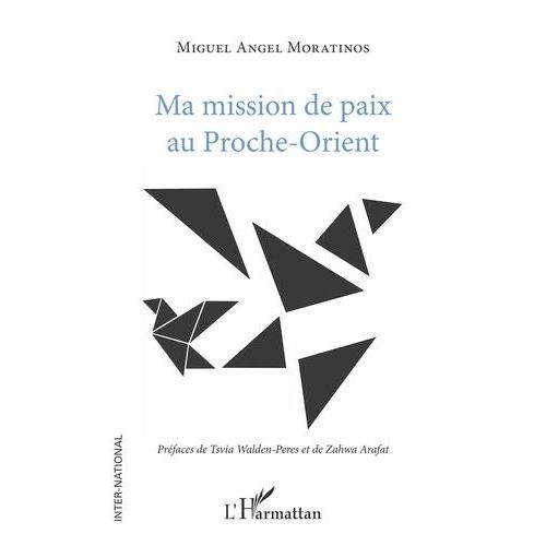 Ma Mission De Paix Au Proche-Orient