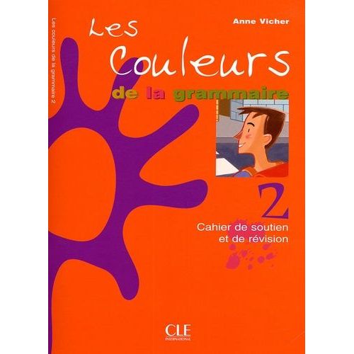 Les Couleurs De La Grammaire 2 - Cahier De Soutien Et De Révision