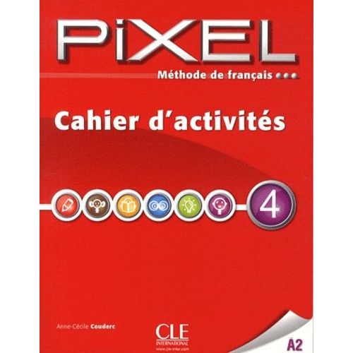 Méthode De Français Pixel 4 A2 - Cahier D'activités