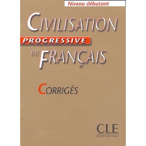 Civilisation Progressive Du Francais Niveau Débutant - Corrigés