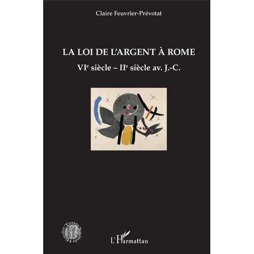 La Loi De L'argent À Rome - Vie Siècle - Iie Siècle Av - J.-C
