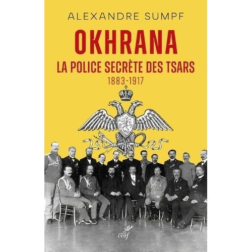 Okhrana - La Police Secrète Des Tsars (1883-1917)