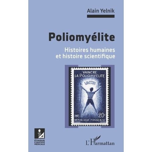 Poliomyélite - Histoires Humaines Et Histoire Scientifique