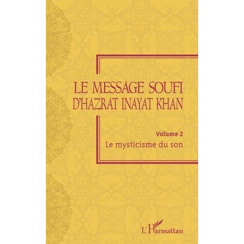 Le Message Soufi D'hazrat Inayat Khan - Volume 2, Le Mysticisme Du Son