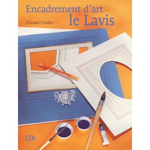 Encadrement D'art, Le Lavis