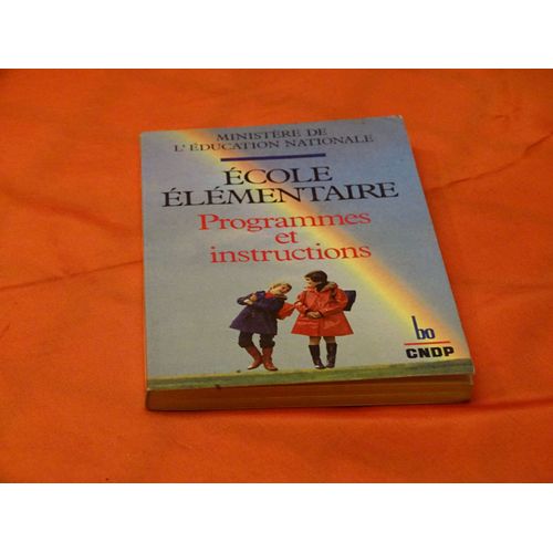 Ecole Elementaire . . Programmes Et Instructions . . . C N D P . 1985 .
