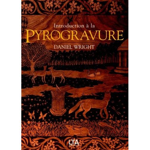 Introduction À La Pyrogravure - Art De Graver Le Bois Avec Une Pointe Chauffée