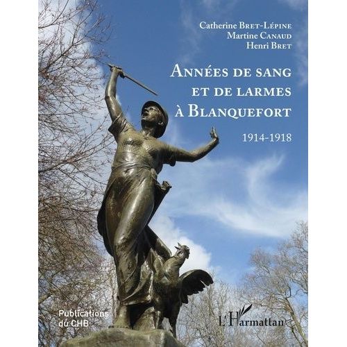 Années De Sang Et De Larmes À Blanquefort - 1914-1918