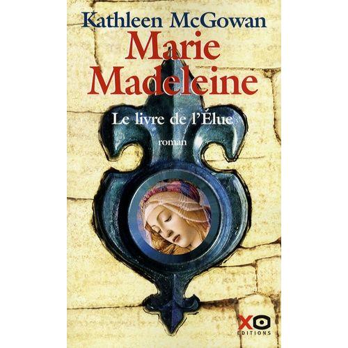 Marie-Madeleine - Le Livre De L'elue