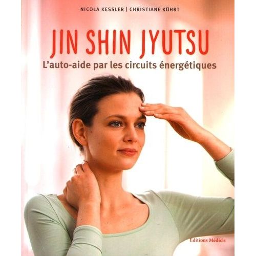Jin Shin Jyutsu - L'auto-Aide Par Les Circuits Énergétiques